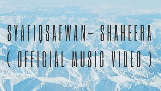 SyafiqSafwan - Shaheera [ Official Music Video With Lyrics ]
