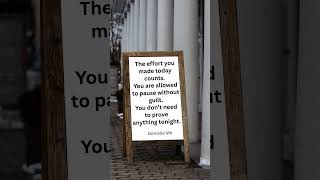 The effort you made today counts. You are allowed to pause without guilt. screenshot 3