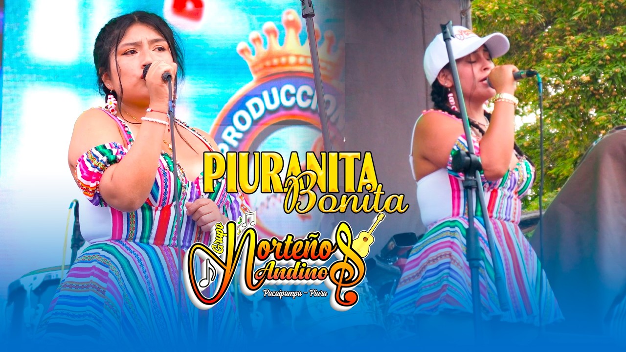 PIURANITA BONITA -NORTEÑOS ANDINOS-EN VIVO