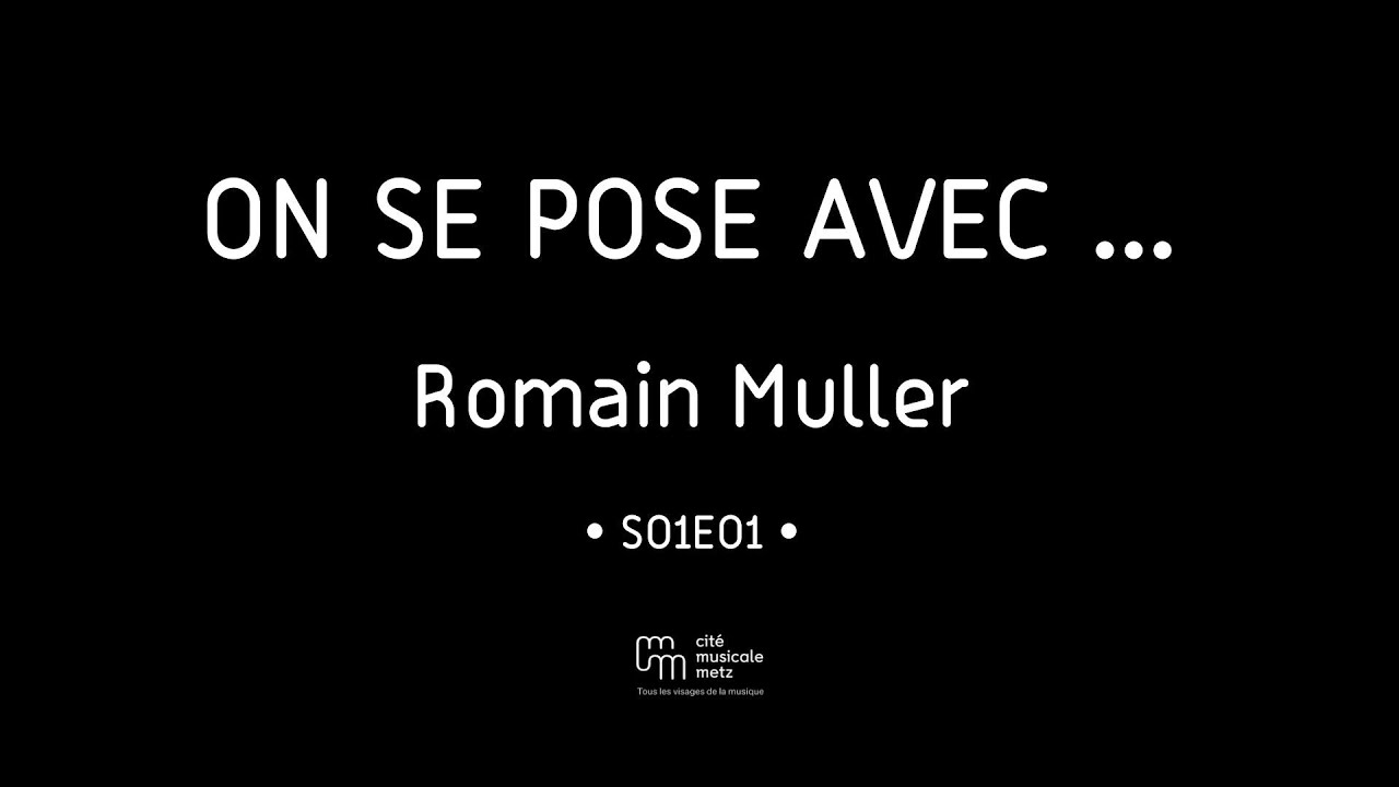 On se pose avec... Romain Muller • S01E01