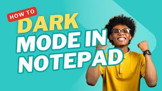 How to Enable Dark Mode in Notepad on Windows 10 & 11