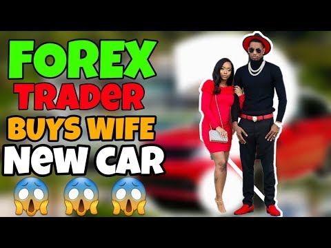 FOREX TRADER BUYS WIFE A NEW 2020 CAR | FOREX TRADING 2020