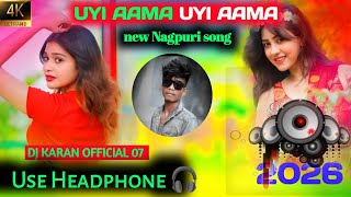 Uyi Aama Uyi Aama Dj Remix Nagpuri Song Dj Remix Aama Song Dj Remix 2026