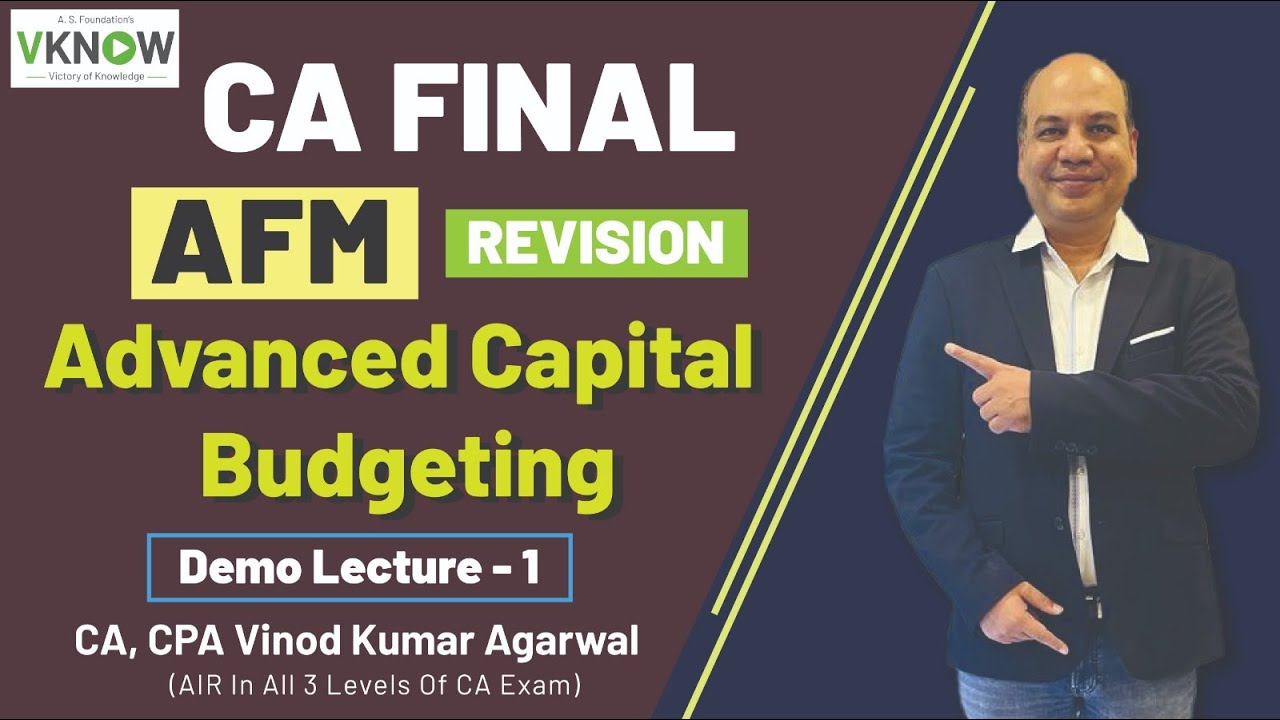 Lecture - 1 CA Final AFM Advanced Capital Budgeting Decisions Revision ...