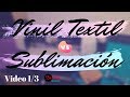 VINILO TEXTIL VS SUBLIMACIÓN | Cual es mejor❓ + TIPS | Video 1/3