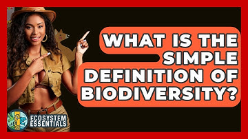 What Is The Simple Definition Of Biodiversity? - Ecosystem Essentials