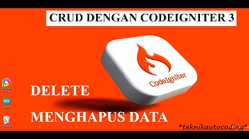 5. CRUD DENGAN CODEIGNITER 3 : DELETE (MENGHAPUS DATA DAN FILE GAMBAR/FOTO)