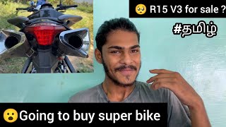 We are going to buy super bike | ?R15 V3 for sale ? | bike lover | super bike | Tamil |