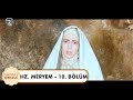 Hz. Meryem | 10. Bölüm