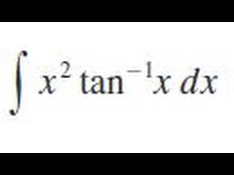 Integrate X 2 Tan 1 X Dx Youtube Integrate X 2 Tan 1 X Dx Youtube