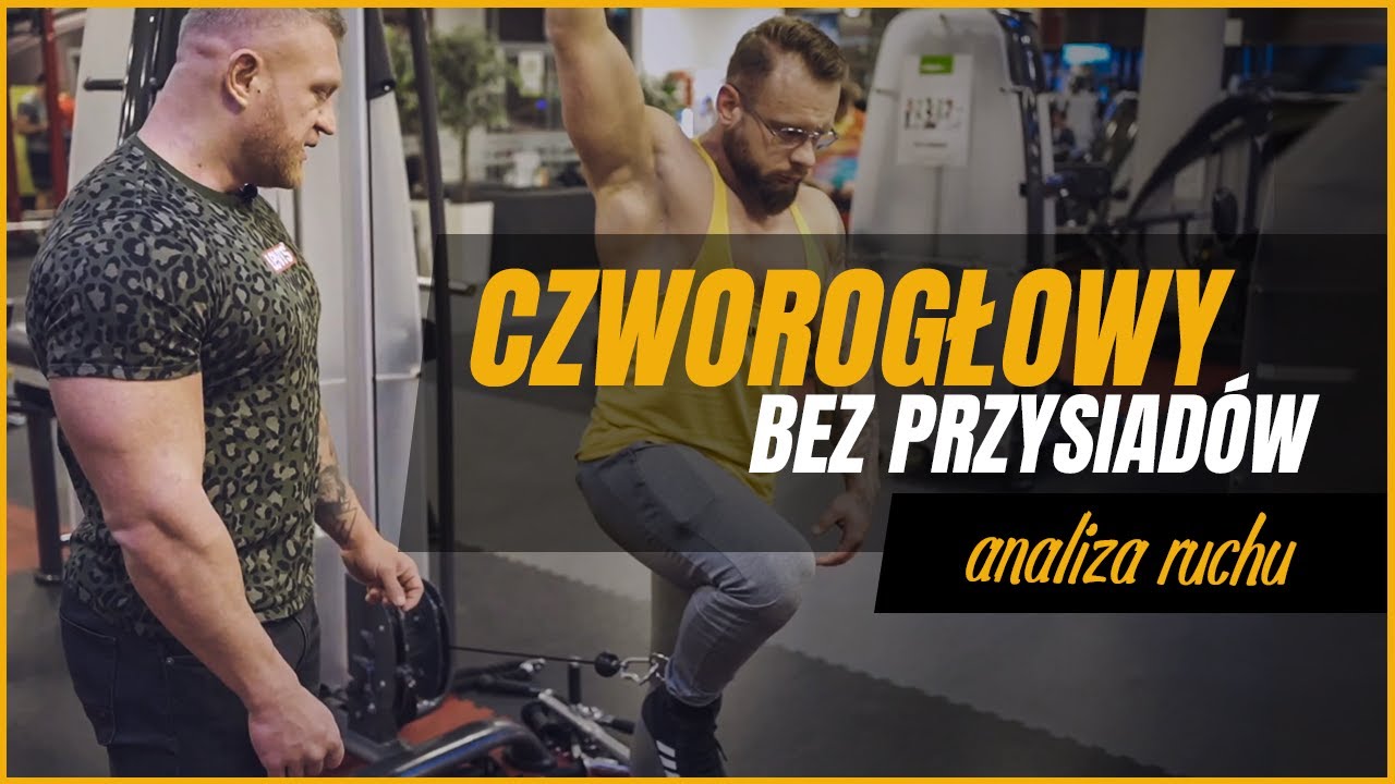 ZAANGAŻUJ CAŁY CZWOROGŁOWY BEZ PRZYSIADÓW - ANALIZA RUCHU
