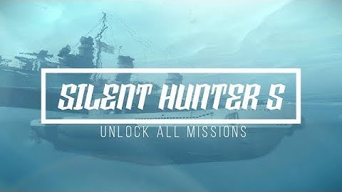 Silent Hunter 5  - Unlock all misions, start with VIIC41 Sub