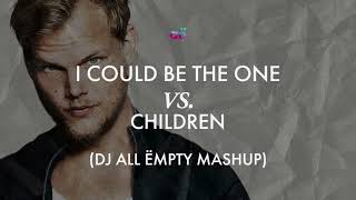 I Could Be The One x Children (DJ All Ëmpty Mashup)