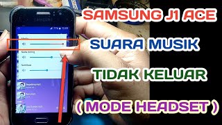 Samsung J1 ace Suara musik tidak keluar || Mode headset || ✓