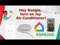 Controlling an Air Conditioner with Google Home and Assistant and ESP8266, make your own smart a/c