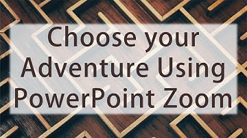 Choose your Adventure Using PowerPoint Zoom