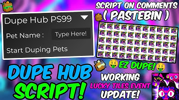 *OP* 🐶Dupe Hub PS99🐶 Pet Simulator 99 Script Working New Event Update Working All Executor Pastebin