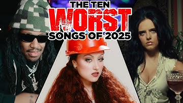 The Ten Worst Songs of 2025
