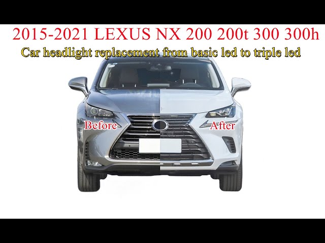 2015-2021 LEXUS NX 300 NX300 triple led car headlight modification