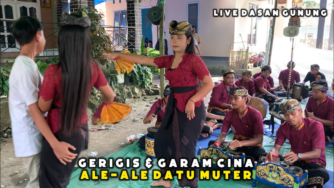TERBARU GERIGIS & GARAM CINA ALE-ALE DATU MUTER SEJAGAT MT BUNE LIVE DASAN GUNUNG