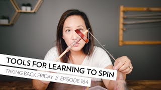 Tools & Tips for Learning to Spin Yarn // Episode 164 // Taking Back Friday // a fibre arts vlog