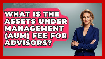 What Is The Assets Under Management (AUM) Fee For Advisors? - Wealth Advisor Success Hub