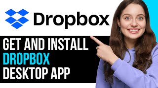 How To EASILY Get & Install Dropbox Desktop App! | NEW 2024