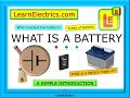 WHAT IS A BATTERY? – WHAT IS A BATTERY MADE FROM? – A SIMPLE INTRODUCTION TO BATTERIES AND TYPES