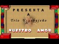 NUESTRO AMOR Trio Vegabajeño mp3