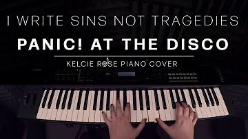 Panic! At The Disco - I Write Sins Not Tragedies | Kelcie Rose Piano Cover