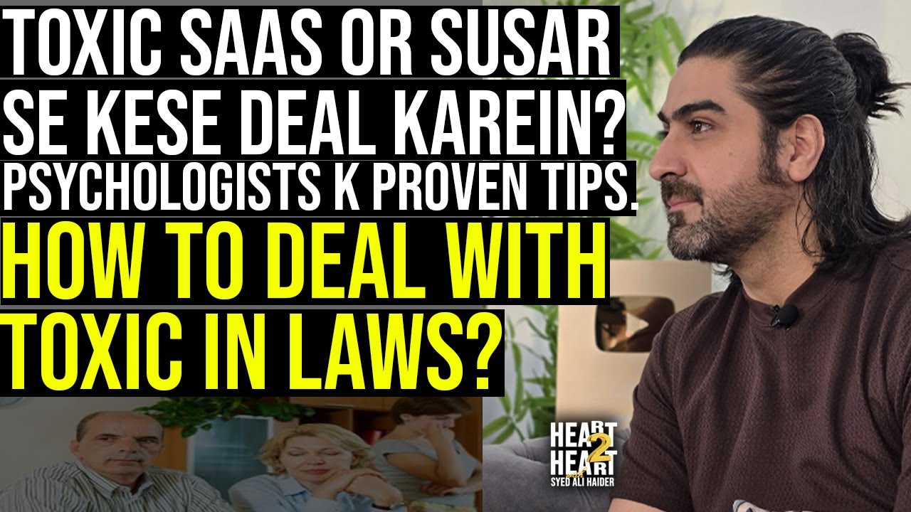 Toxic Saas or Susar se kese deal krain? Psychologists k proven tips | How to deal with toxic in laws
