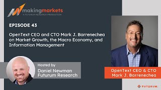 Making Markets EP43: OpenText CEO & CTO Mark J. Barrenechea on Market Growth, Macro Economy, & More Making Markets EP43: OpenText CEO & CTO Mark J. Barrenechea on Market Growth, Macro Economy, & More