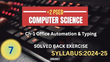 COMPUTER SCIENCE: 12TH CLASS: CHAPTER-1: OFFICE AUTOMATION AND TYPING: SOLVED BACK EXERCISE