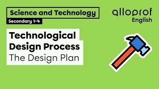 The Design Plan | Science and Technology | Alloprof