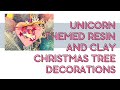 Unicorn Themed Resin and Clay Christmas Tree Decorations (Resin Art)