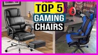 TOP 5 BEST GAMING CHAIRS OF 2023 Review