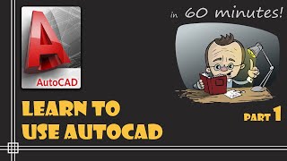 AutoCAD - Complete tutorial for Beginners - Learn to use Autocad in 60 minutes - Part 1