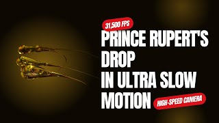 Prince Rupert's Drop Captured with 31,500 FPS High-Speed Camera in Ultra Slow Motion | SinceVision