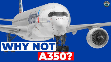 De echte reden waarom American Airlines "NEE" zegt tegen de Airbus A350!