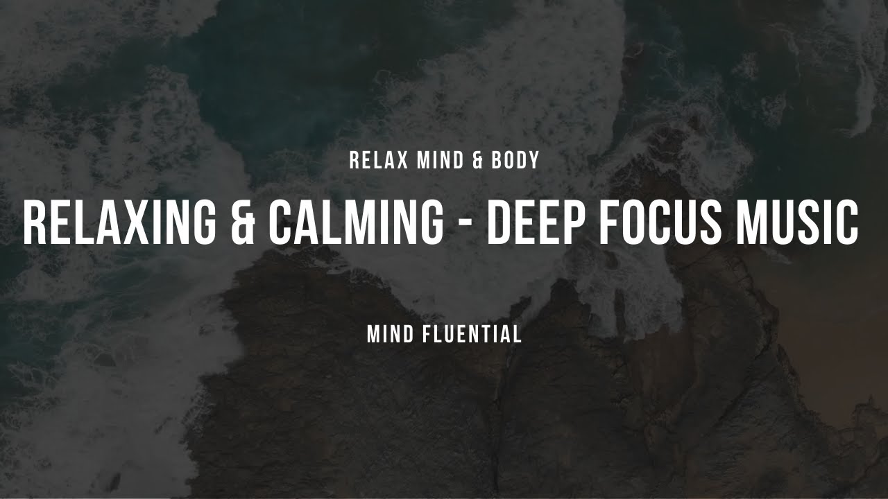 Ambient Deep Focus Music For Studying Concentration And Work | Piano ...