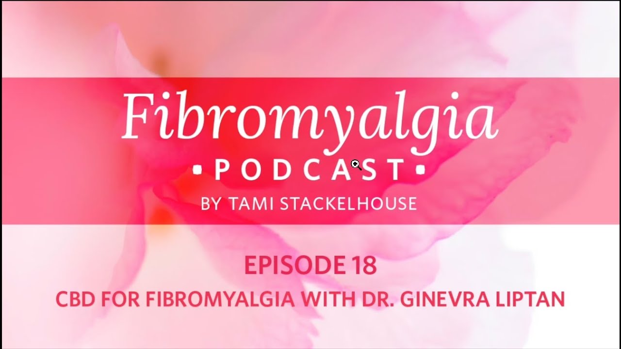 CBD for Fibromyalgia - Fibromyalgia Podcast