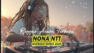 🇯🇲🌴LAGU REGGAE PESTA TIMUR TERBARU 2025 TERBAIK || NONA NTT || Wioreko Remix 🇯🇲🇯🇲💃💃💃