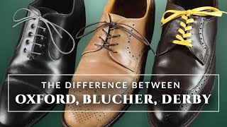 Men's Dress Shoes: Difference Between Oxford , Derby & Blucher Shoes Explained