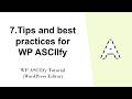 7.Tips and best practices for WP ASCIIfy - WP ASCIIfy Tutorial (WordPress Editor)