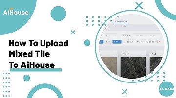 [Technical FAQs] How to Upload Mixed Tile to AiHouse | AiHouse