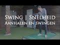 Swing  aanhalen en swingen  meer afstand door een beter ritme en timing