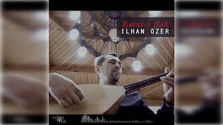 İlhan Özer - Esrar-I Hak Official Audio