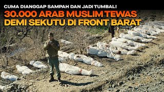 Download Lagu Dianggap Sampah dan Cuma Jadi Tumbal! Puluhan Ribu Tentara Arab Tewas Demi Sekutu di Front Barat MP3