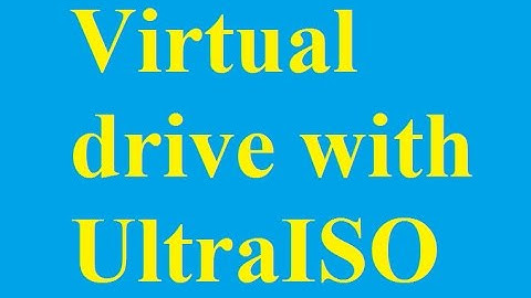 Create a virtual drive on your computer with UltraISO - Betdownload.com