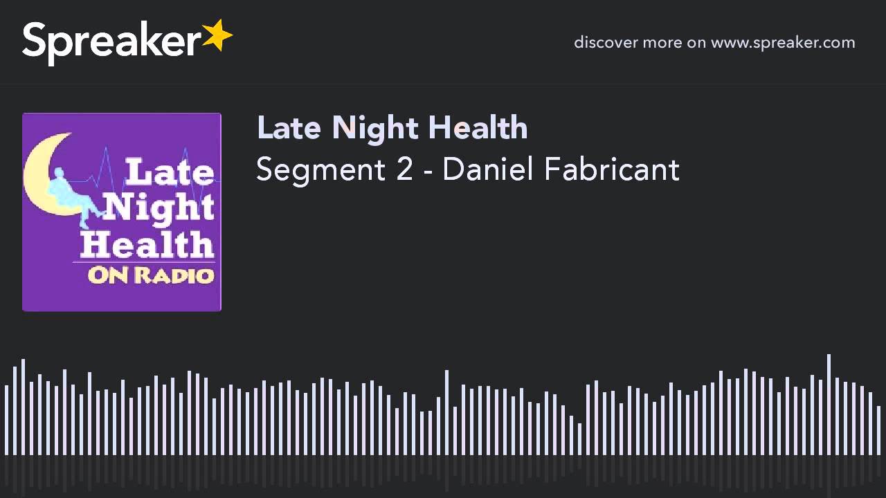 Segment 2 - Daniel Fabricant | Late Night Health with Mark Alyn